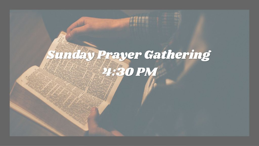 Sunday Prayer Gathering 430 PM